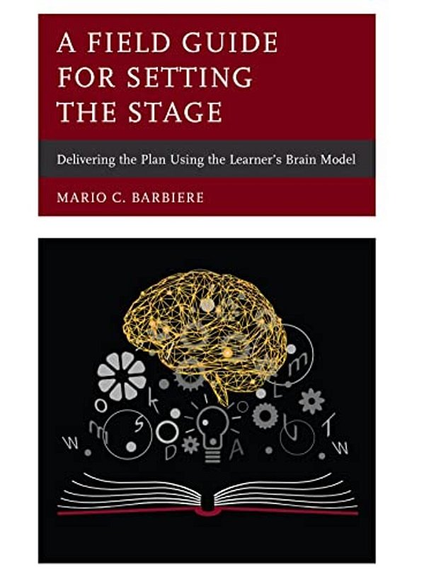 Field Guide For Setting The Stage: Delivering The Plan Using The Learner's Brain Model-..