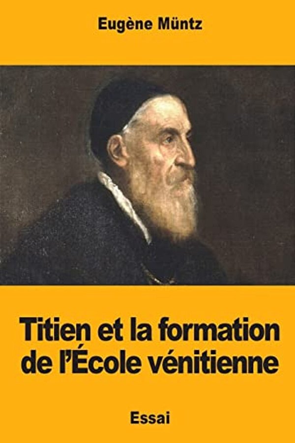 Titien Et La Formation De L'École Vénitienne-..