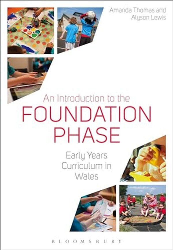 An Introduction To The Foundation Phase: Early Years Curriculum In Wales-..