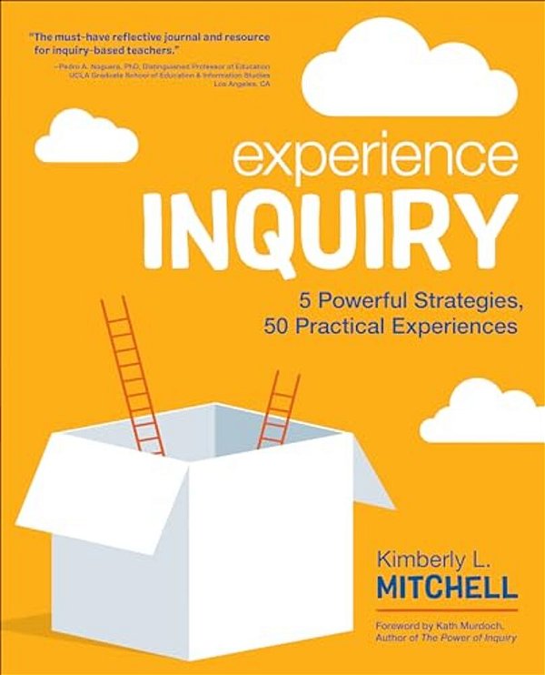 Experience Inquiry: 5 Powerful Strategies, 50 Practical Experiences-..