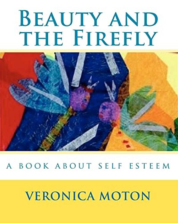 Beauty And The Firefly: A Book About Self Esteem-..