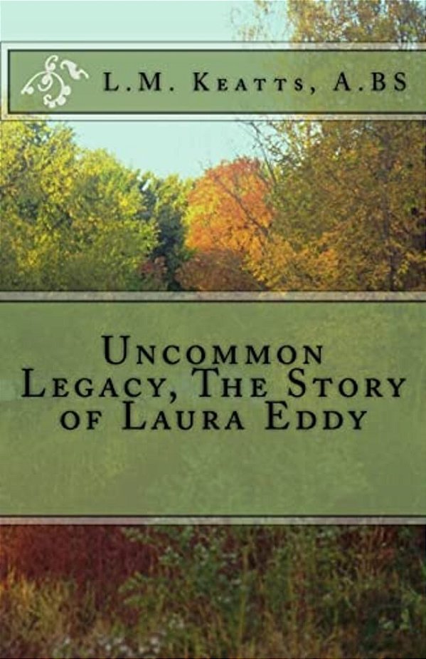 Uncommon Legacy The Story Of Laura Eddy-..
