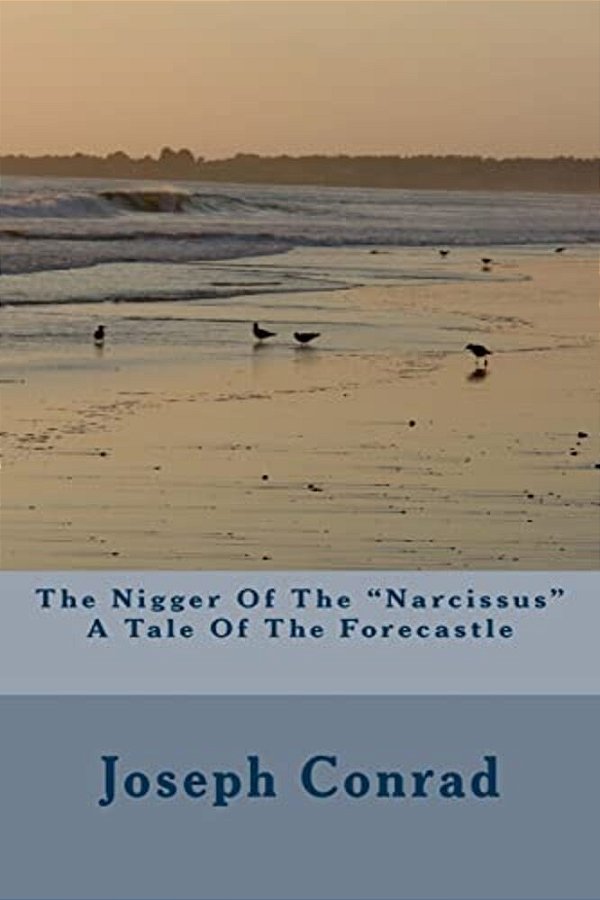 The Nigger Of The "Narcissus" A Tale Of The Forecastle-..