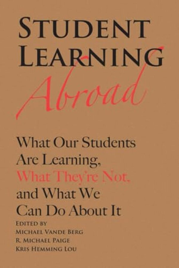 Student Learning Abroad: What Our Students Are Learning, What They'Re Not, And What We Can Do About It-..