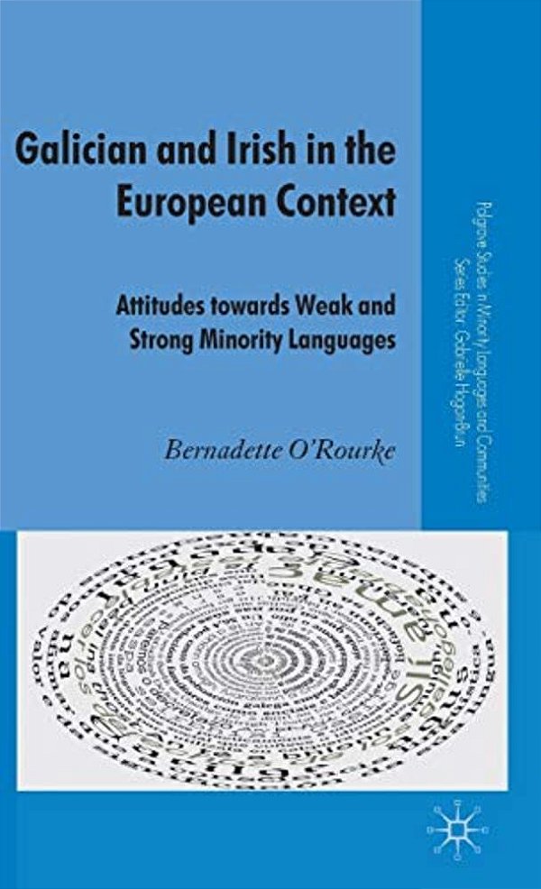 Galician And Irish In The European Context: Attitudes Towards Weak And Strong Minority Languages-..