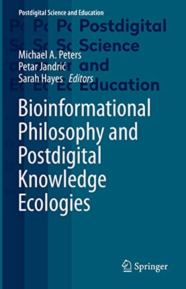 Bioinformational Philosophy And Postdigital Knowledge Ecologies-..