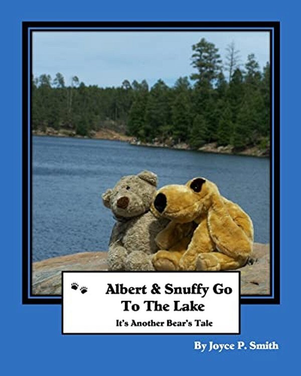 Albert And Snuffy Go To The Lake: It's Another Bear's Tale-..