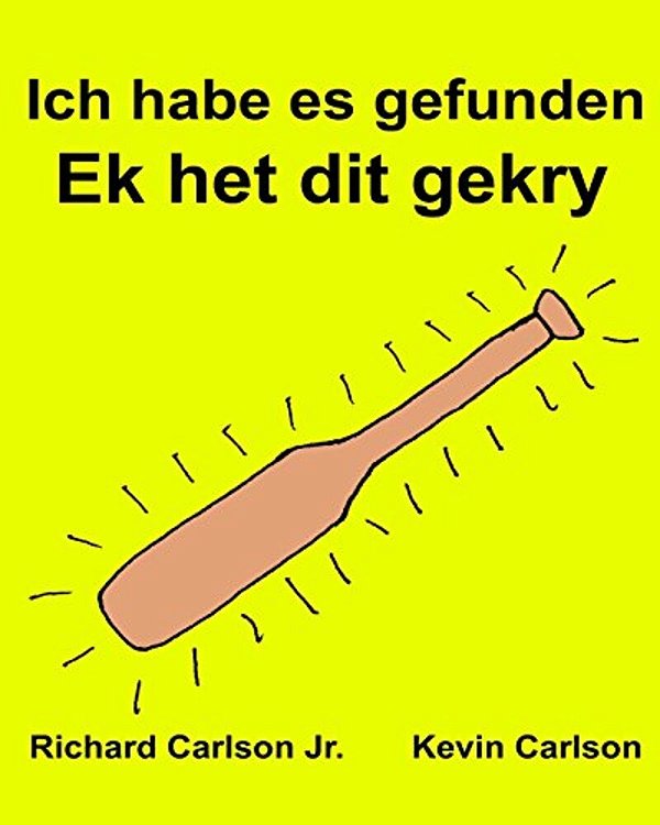 Ich Habe ES Gefunden Ek Het Dit Gekry: Ein Bilderbuch Für Kinder Deutsch-Afrikaans (Zweisprachige Ausgabe) (Www. Rich. Center)-..