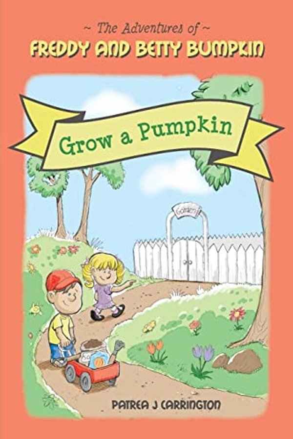 Freddy And Betty Bumpkin: Grow A Pumpkin-..