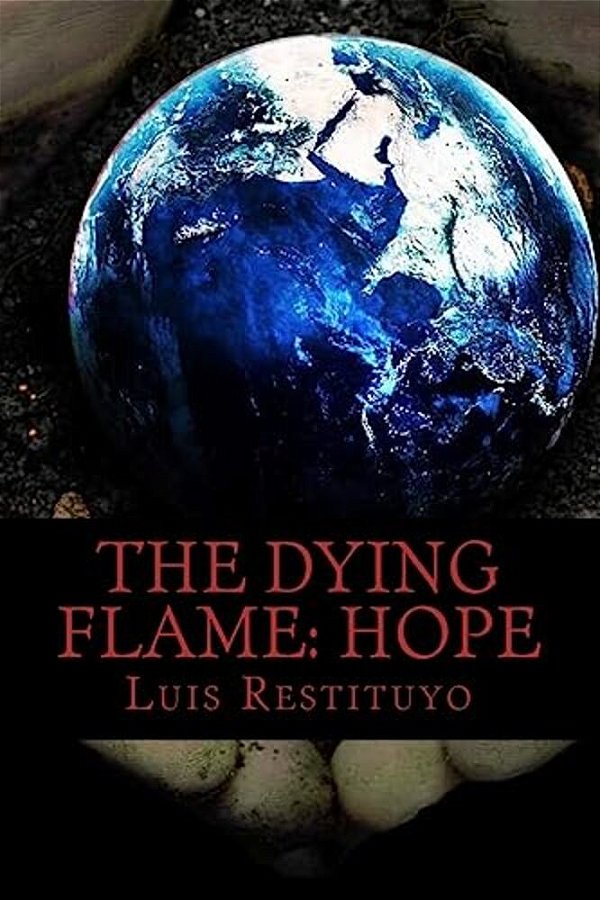 The Dying Flame: Hope: "Everything Is Not What It Seems"-..