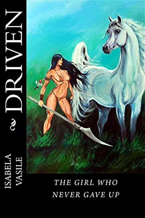 Driven: The Girl That Never Gave Up-..