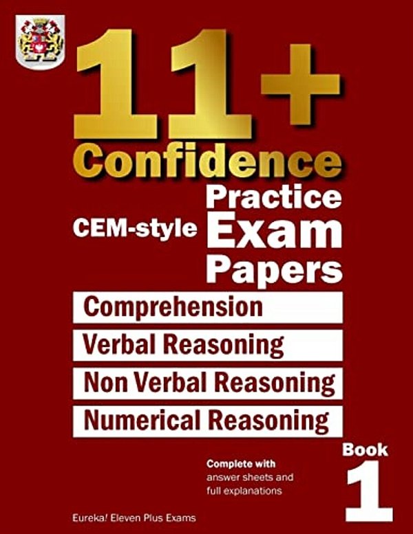 11+ Confidence: Cem-Style Practice Exam Papers Book 1: Complete With Answers And Full Explanations-..