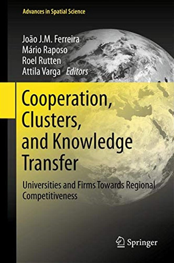Cooperation, Clusters, And Knowledge Transfer: Universities And Firms Towards Regional Competitiveness-..