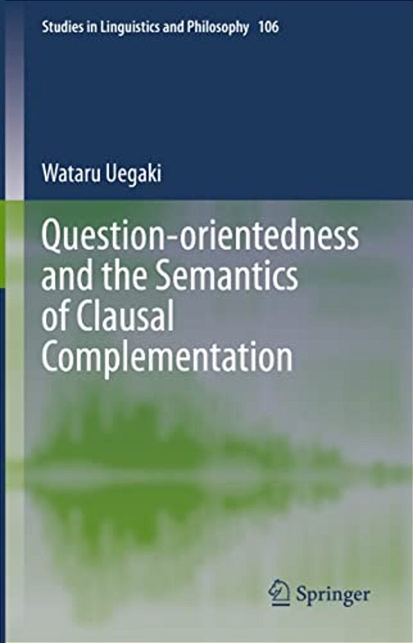 Question-Orientedness And The Semantics Of Clausal Complementation-..