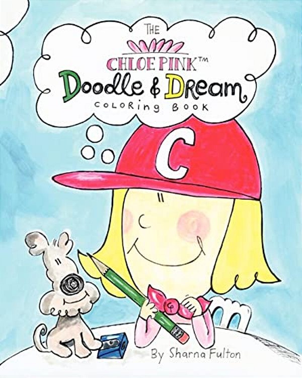 The Chloe Pink Doodle & Dream Coloring Book: A Coloring Sketchbook For Girls Aged 3-103-..