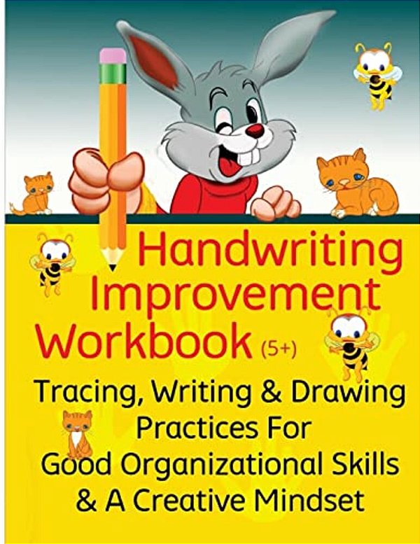Handwriting Improvement Workbook: Tracing, Writing And Drawing Practices For Good Organizational Skills And A Creative Mindset-..