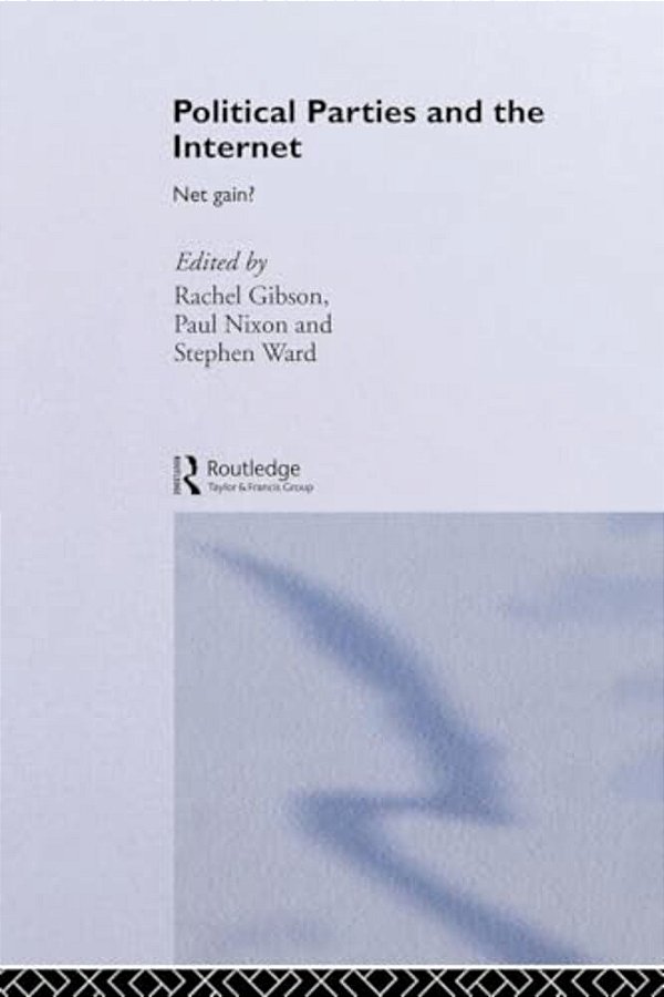 Political Parties And The Internet: Net Gain?-..