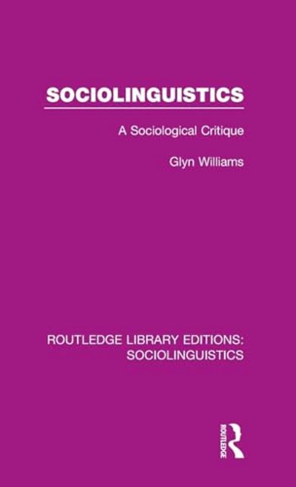 Sociolinguistics: A Sociological Critique-..