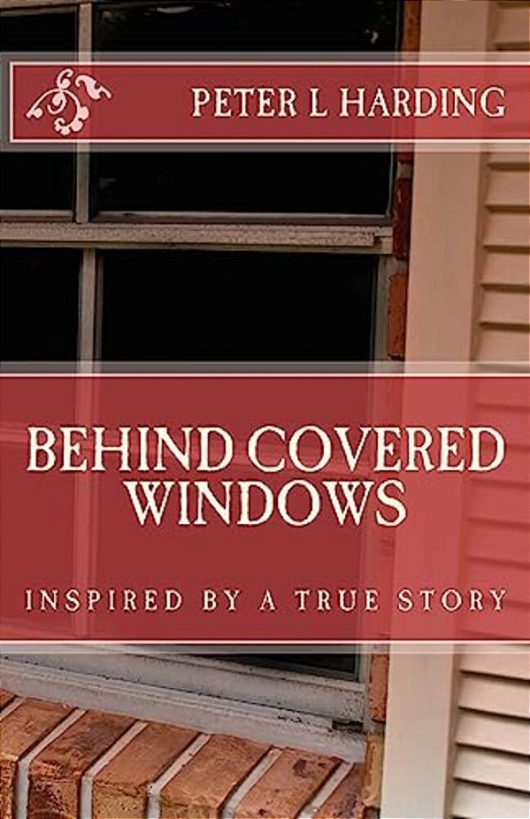 Behind Covered Windows-..