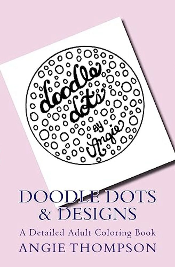 Doodle Dots & Designs: A Detailed Adult Coloring Book-..