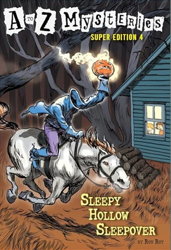 A To Z Mysteries Super Edition #4: Sleepy Hollow Sleepover-..