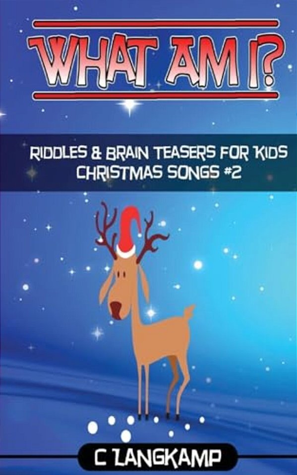 What Am I? Riddles And Brain Teasers Christmas Songs Edition#2-..