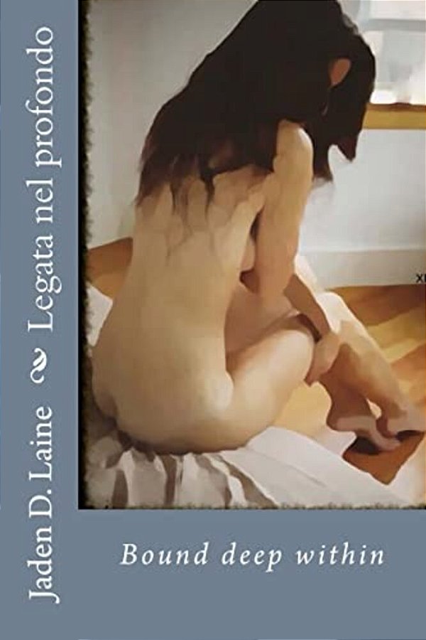 Legata Nel Profondo: Bound Deep Within-..