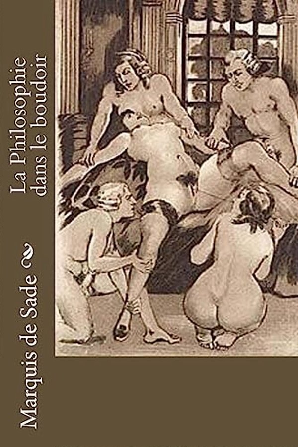 La Philosophie Dans Le Boudoir-..