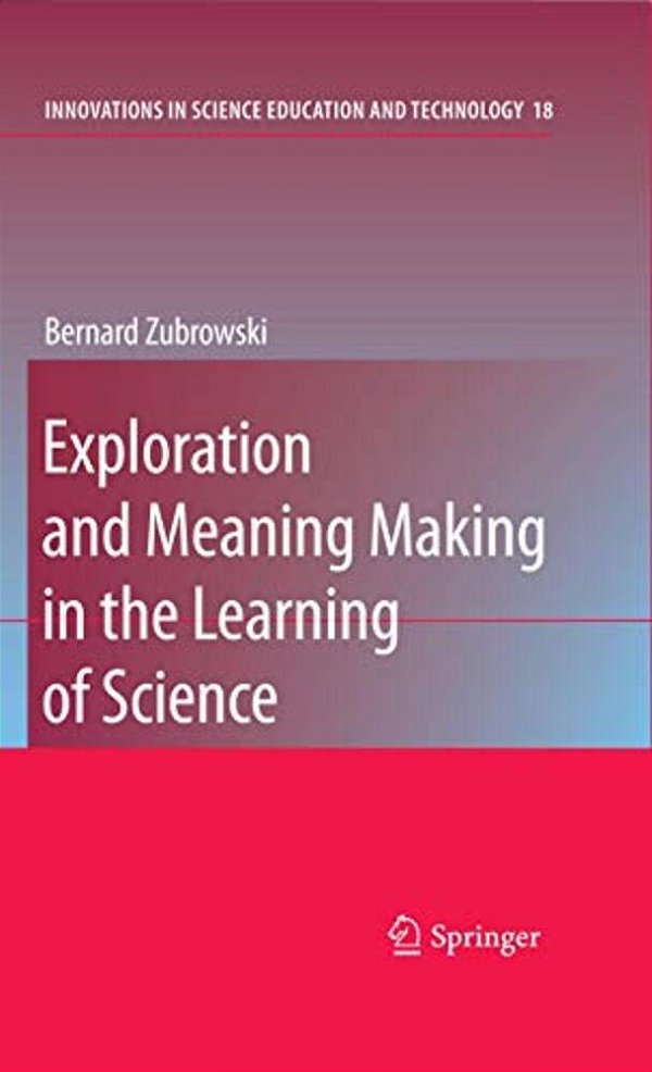 Exploration And Meaning Making In The Learning Of Science-..