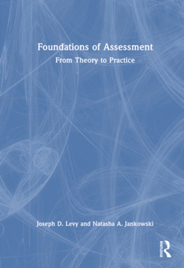 Foundations Of Assessment: From Theory To Practice-..