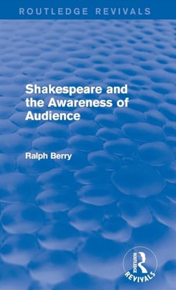 Shakespeare And The Awareness Of Audience-..