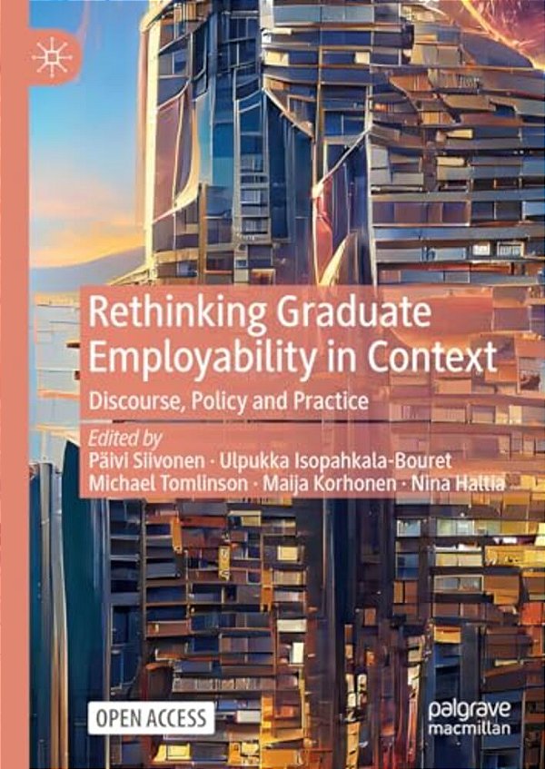 Rethinking Graduate Employability In Context: Discourse, Policy And Practice-..