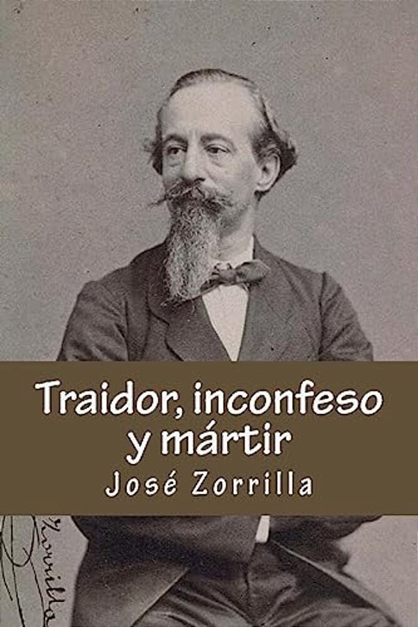 Traidor, Inconfeso Y Martir-..