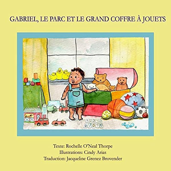 Gabriel, Le Parc Et Le Grand Coffre À Jouets: Gabriel In The Park French Edition-..