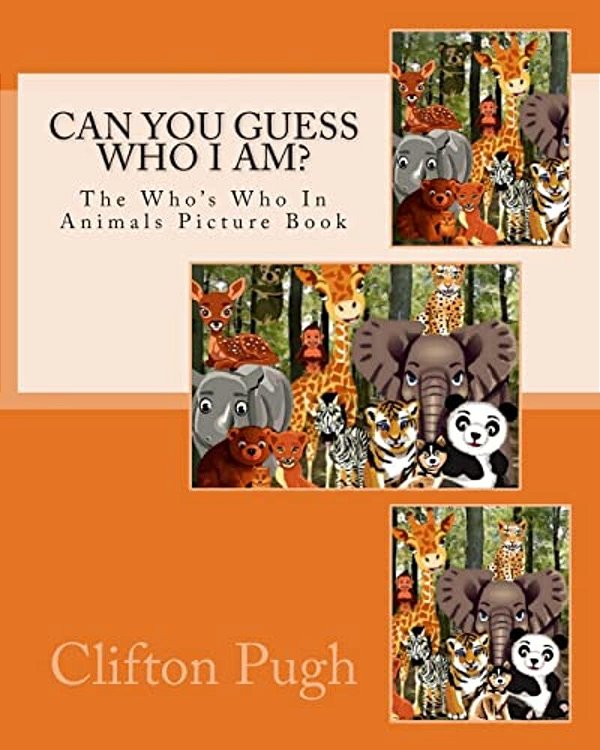 Can You Guess Who I Am?: The Who's Who In Animals Picture Book-..