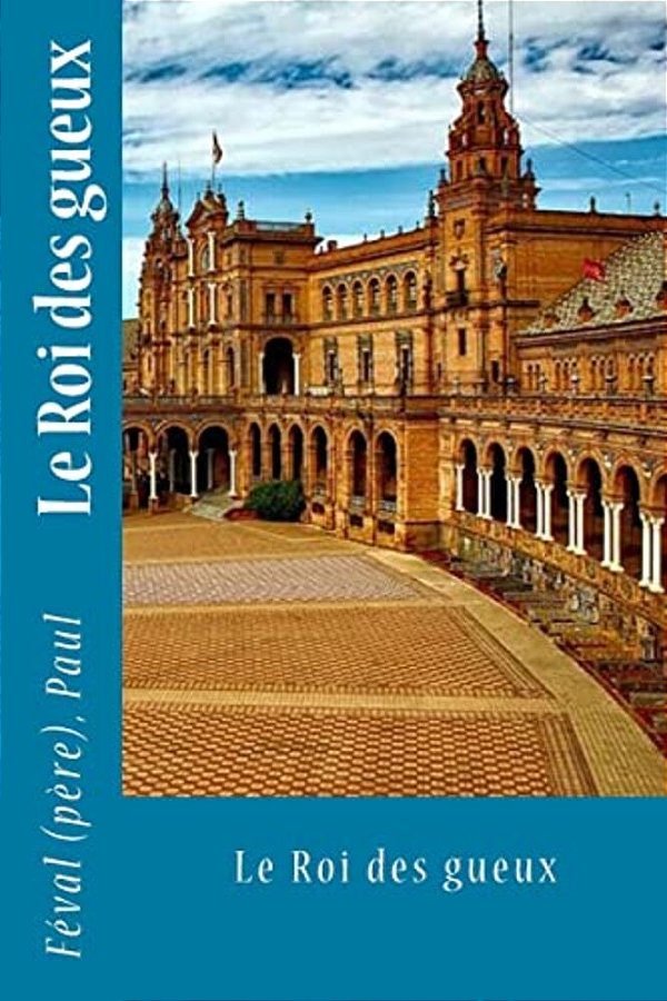 Le Roi Des Gueux-..