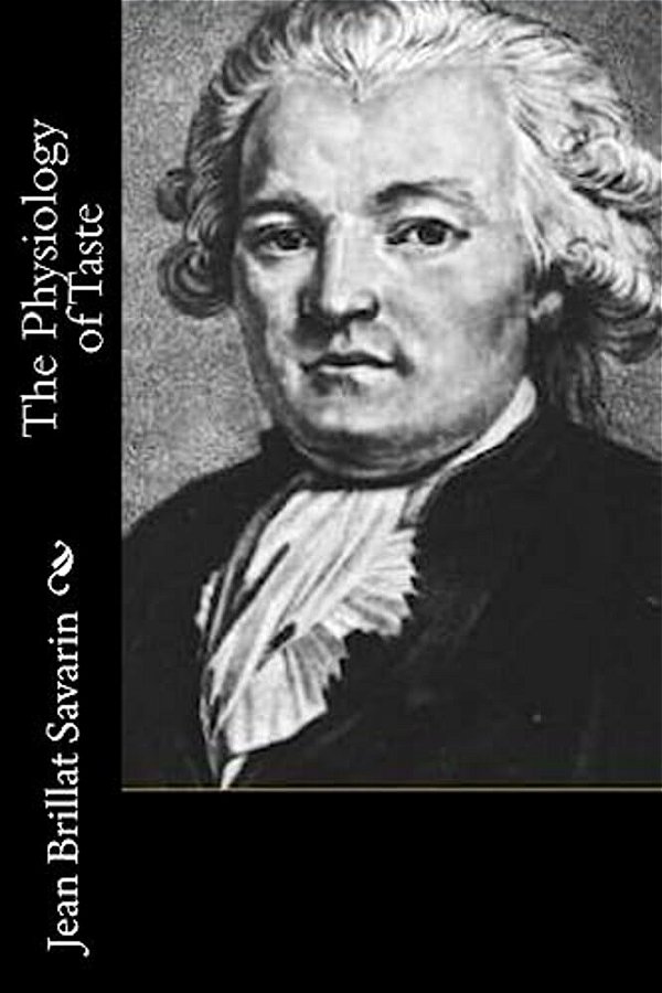 The Physiology Of Taste-..