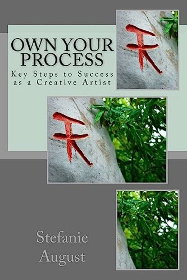 Own Your Process: Key Steps To Success As A Creative Artist-..