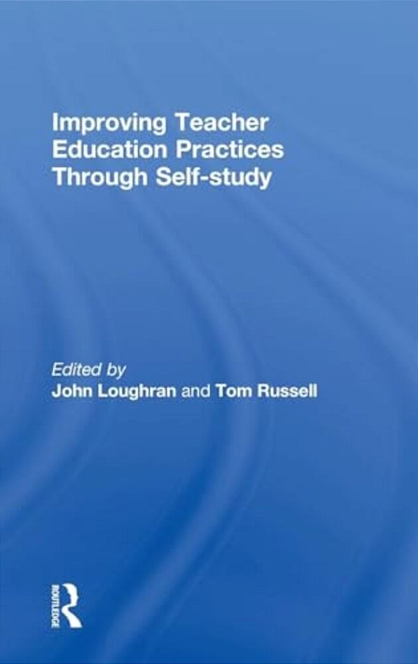 Improving Teacher Education Practice Through Self-Study-..