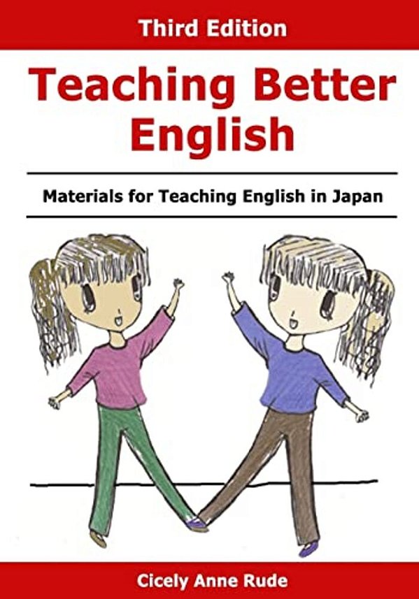 Teaching Better English: Materials For Teaching English In Japan-..