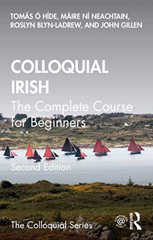 Colloquial Irish: The Complete Course For Beginners-..