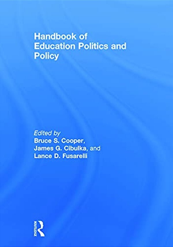 Handbook Of Education Politics And Policy-..