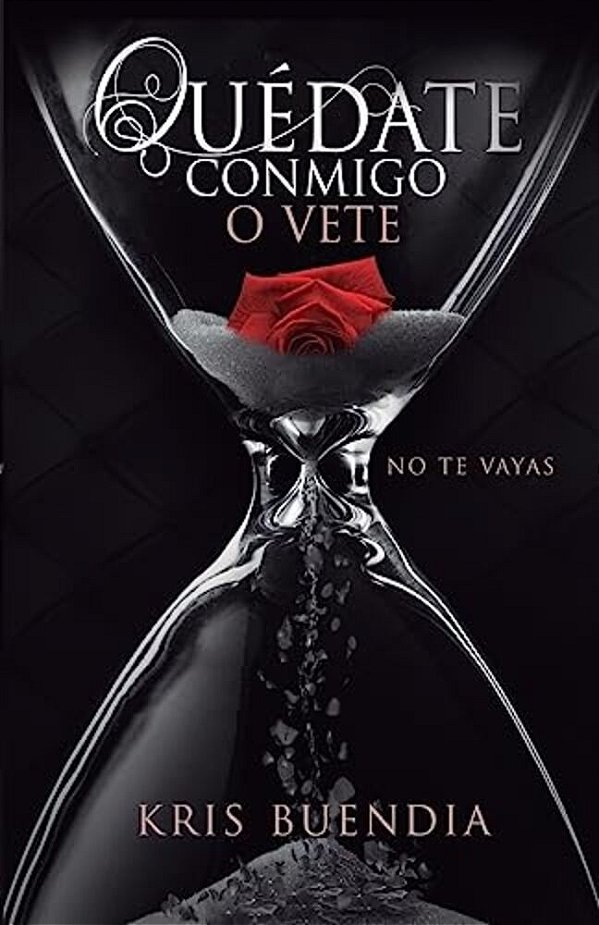 Quédate Conmigo O Vete: No Te Vayas-..