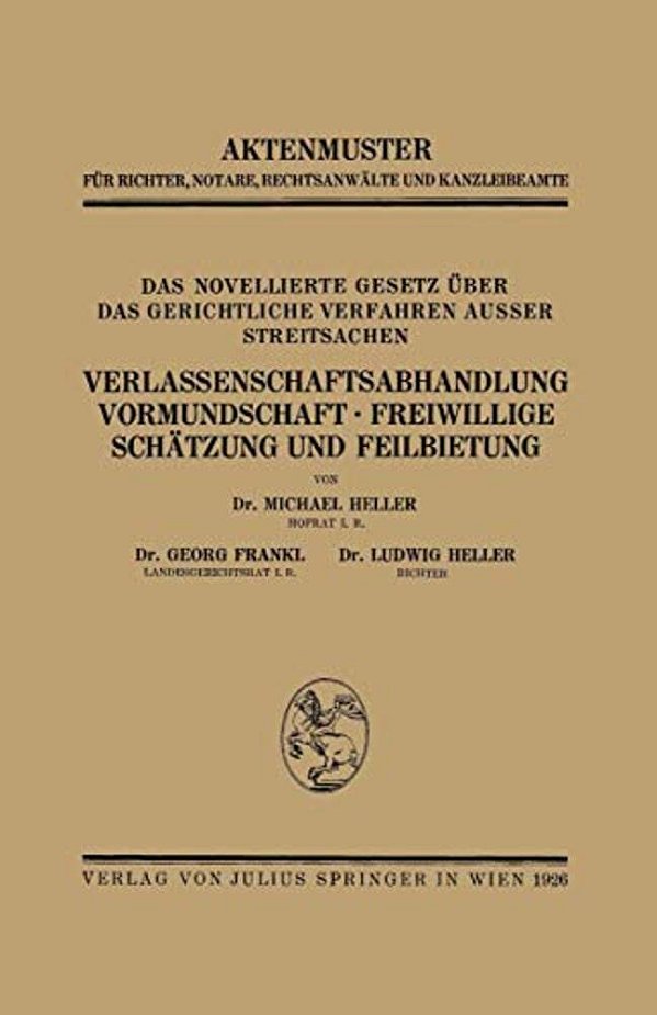 Das Novellierte Gesetz Über Das Gerichtliche Verfahren Ausser Streitsachen. Verlassenschaftsabhandlung, Vormundschaft - Freiwillige Schätzung Und Feil-..