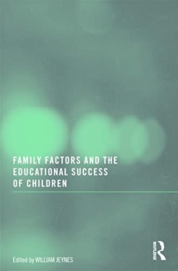 Family Factors And The Educational Success Of Children-..