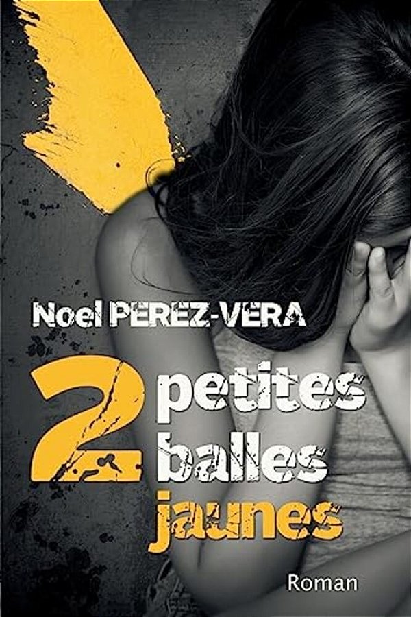 2 Petites Balles Jaunes: Roman Policier-..