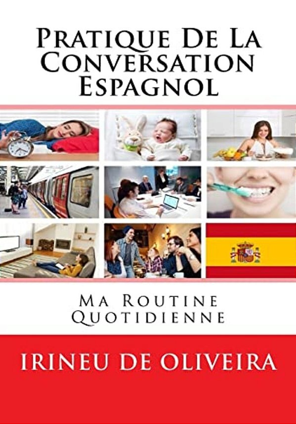Pratique De La Conversation Espagnol: Ma Routine Quotidienne-..