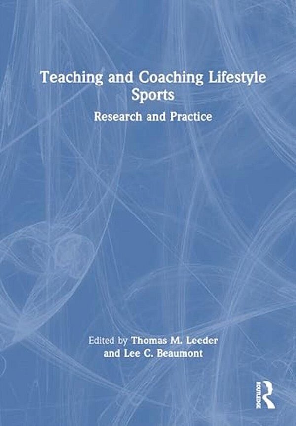 Teaching And Coaching Lifestyle Sports: Research And Practice-..