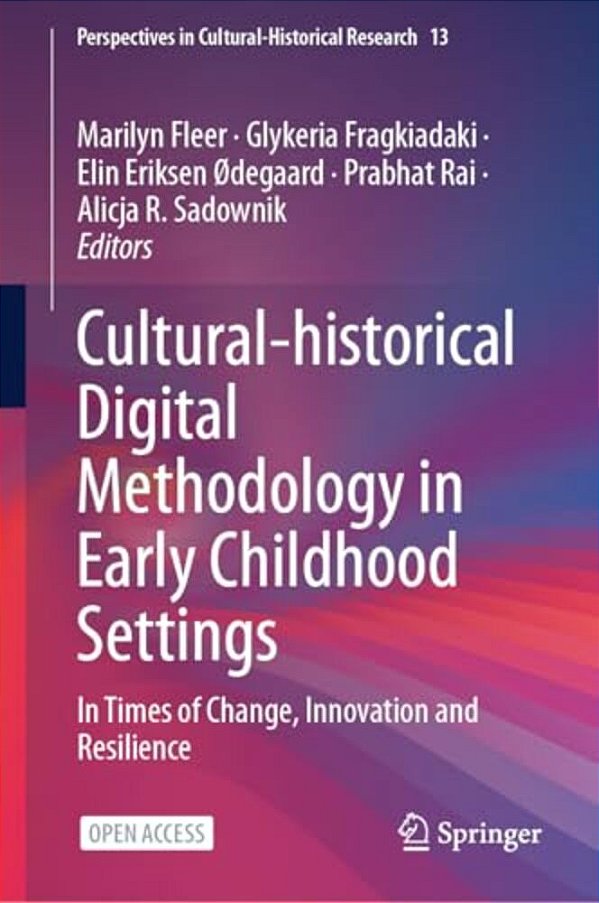 Cultural-Historical Digital Methodology In Early Childhood Settings: In Times Of Change, Innovation And Resilience-..