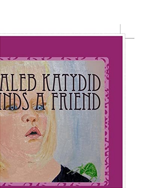 Kaleb Katydid Finds A Friend: Shan Gillard-..
